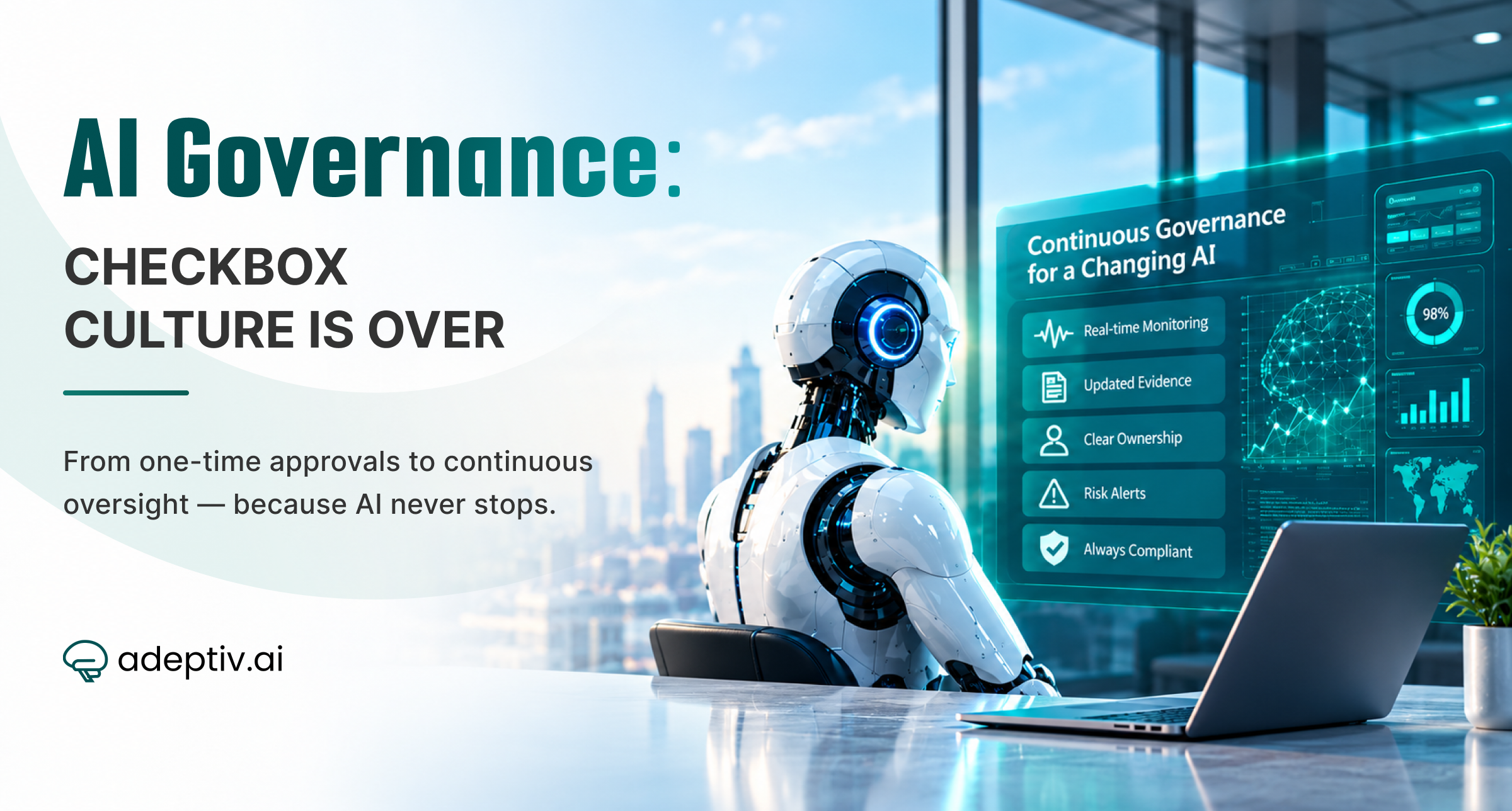 Continuous AI governance dashboard with real-time monitoring, evidence, ownership, and risk alerts — Adeptiv AI blog.